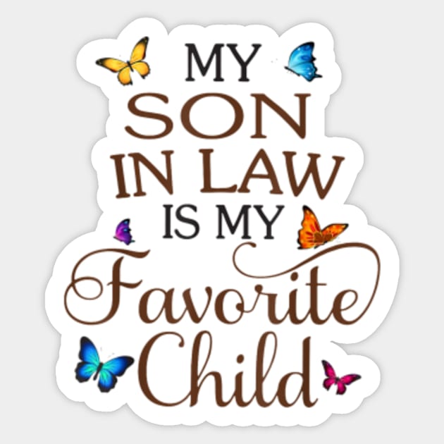 My Son-In-Law Is My Favorite Child Butterfly Family Sticker by artcomdesigns